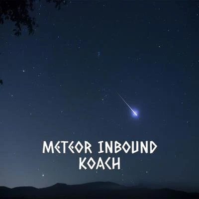 Meteor Inbound 專輯 Badd Dimes/Koach