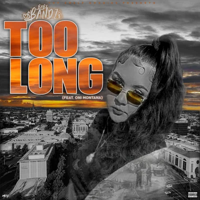 Too Long (feat. Oni Montana) 專輯 Mistah Fab/Baby Bandz/J-Diggs