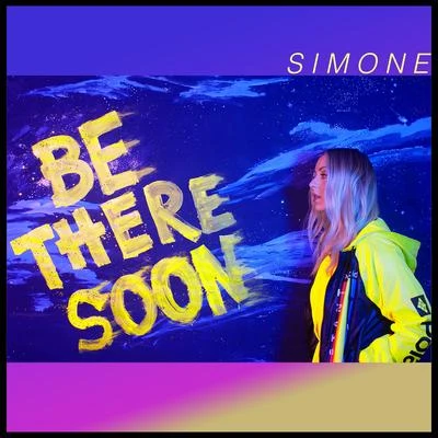 Be There Soon 專輯 Simone/Inaya Day/Greg Korra/Supergroover/S T L P