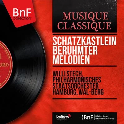 Schatzkästlein berühmter Melodien (Mono Version) 專輯 Carl Leidström/Anton Van Rooy/Wilhelm Gruning/Johanna Gadski/Cäcilie Rüsche-Endorf