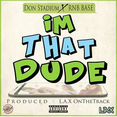 Im That Dude (feat. RNB Base) 專輯 Papa Cashflow/Don Stadium