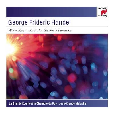 Händel: Music for the Royal Fireworks; Water Music Suite 1-3 - Sony Classical Masters 专辑 La Grande Écurie et la Chambre du Roy/Jean-Claude Malgoire