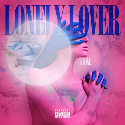 Lonely Lovers 专辑 Mikal