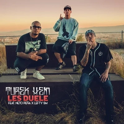 Les Duele (feat. Lefty Sm & Neto Peña) 專輯 Turek Hem/Kerox/Lefty Sm/Zxmyr