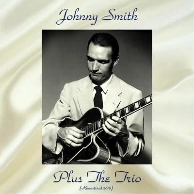 Plus The Trio (Remastered 2018) 專輯 Johnny Smith