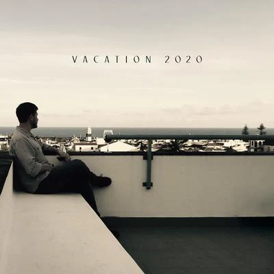 Vacation 2020 - Total Chill, Happiness, Rest and Relax, Summer, Infinite Love 專輯 Sunny Music Zone/Brazilian Lounge Project