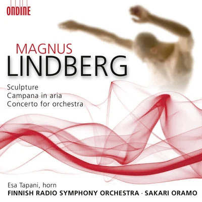 LINDBERG, M.: SculptureCampana in AriaConcerto for Orchestra (Tapani, Finnish Radio Symphony, Oramo) 專輯 Hanna Pakkala/Irina Zahharenkova/Reijo Tunkkari/Ostrobothnian Chamber Orchestra/Takuya Takashima