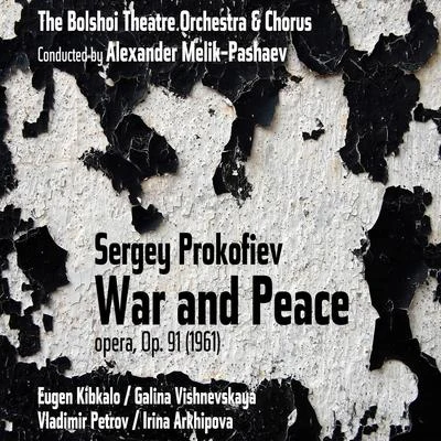 Sergey ProkofievJosef Spacek Sergey Prokofiev: War and Peace, Op. 91 [1961]