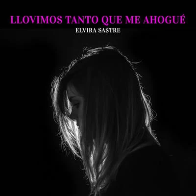 Llovimos Tanto Que Me Ahogué 专辑 Elvira Sastre/Andrés Suárez