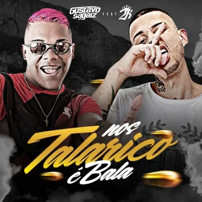 Nos Talarico é Bala (feat. Mc 2k) 專輯 MC Nando DK/Batidão Estronda/Gustavo Sagaiz