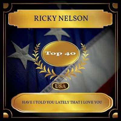 Have I Told You Lately That I Love You (Billboard Hot 100 - No. 29) 专辑 Ricky Nelson