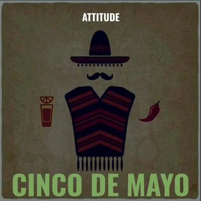 Cinco De Mayo 專輯 Attitude