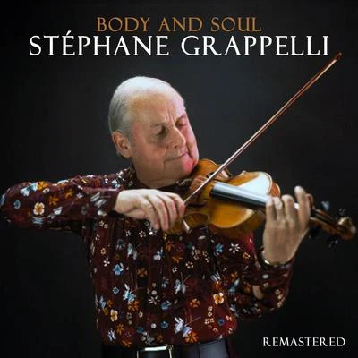 Body and Soul (Remastered) 專輯 Stéphane Grappelli