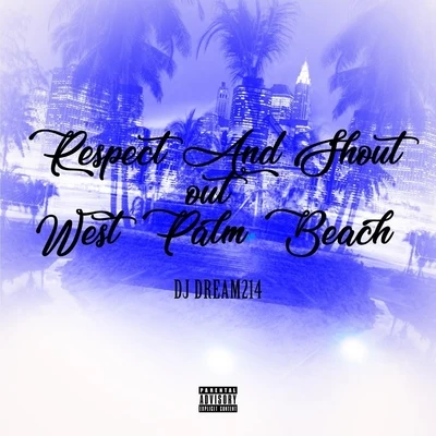 Respect and Shout out West Palm Beach 專輯 Legend/DJ Dream214