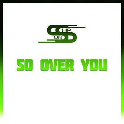 So Over You 專輯 Sunship