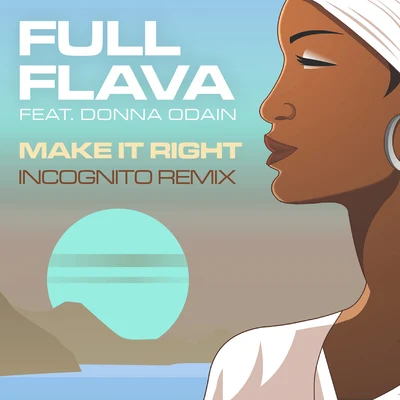 Make It Right (Incognito Remix) 專輯 Full Flava