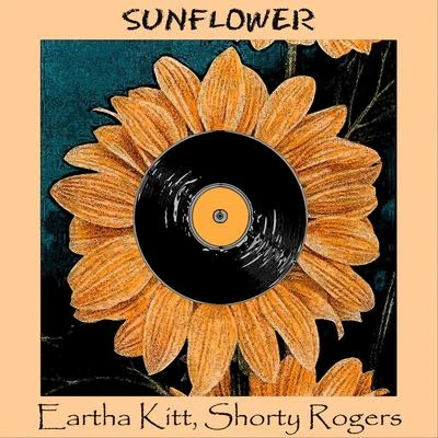 Shorty RogersEartha Kitt Sunflower