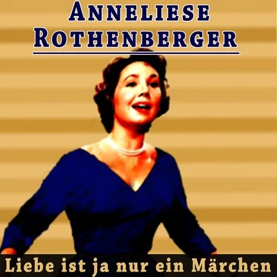 Liebe ist ja nur ein Märchen 專輯 Renate Holm/Anneliese Rothenberger/Chor der Wiener Staatsoper in der Volksoper/Walter Berry/Willi Boskovsky