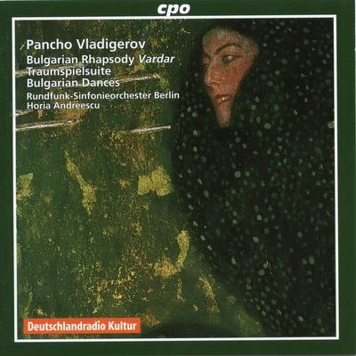 Vladigerov: Bulgarian Rhapsody, Traumspielsuite & 7 Symphonic Bulgarian Dances 專輯 Rundfunk-Sinfonieorchester Berlin