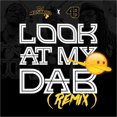 Look At My Dab (Dj Mustard x 4B REMIX) 專輯 DJ Mustard