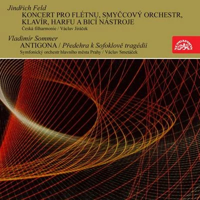 Feld: Concerto for Flute and Orchestra - Sommer: Antigona 專輯 Václav Jirácek