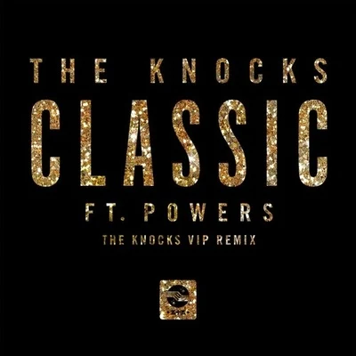 Classic (The Knocks VIP Remix) 专辑 Powers/The Knocks