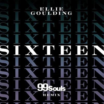 Sixteen (99 Souls Remix) 專輯 Ellie Goulding