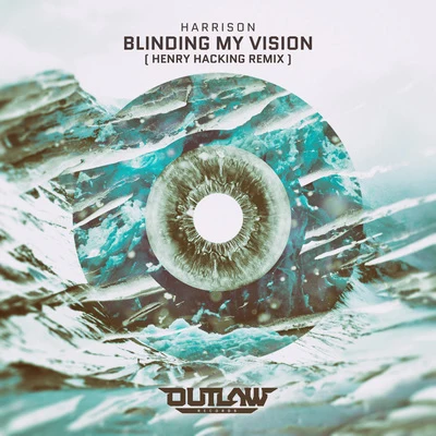 Blinding My Vision (Henry Hacking Remix) 專輯 HARRISON