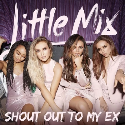 Shout Out to My Ex (Steve Smart Epic Edit) 專輯 Little Mix