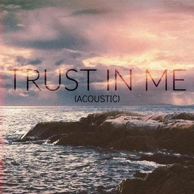 Trust In Me (Acoustic) 專輯 Direct