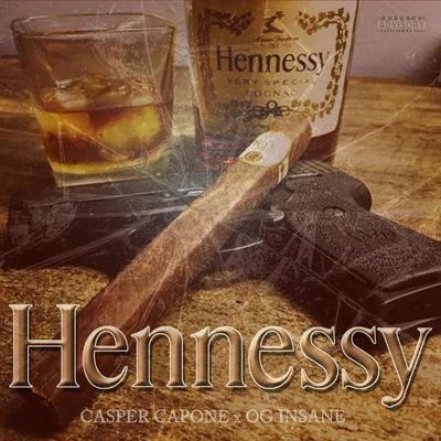 Hennessy (feat. OG Insane) 專輯 Casper Capone/HEX/Eclipz