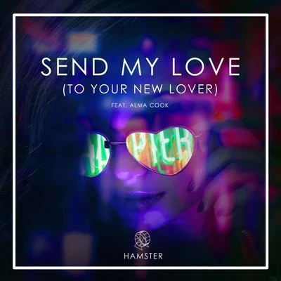 Hamster Send My Love (To Your New Lover)