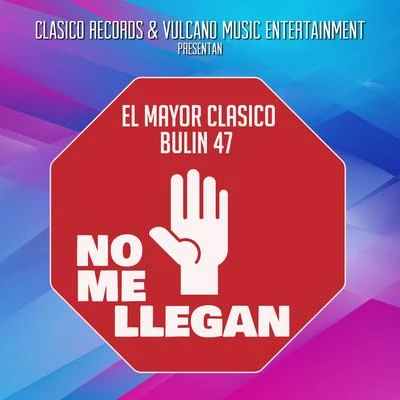 No Me Llegan 专辑 Bulin 47/Ceky Viciny/El Mayor Clasico