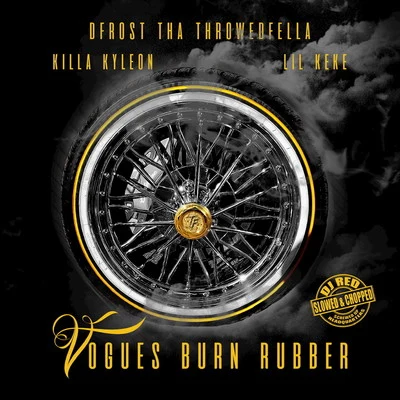 Vogues Burn Rubber (Slowed & Chopped) 專輯 Killa Kyleon/Slim Thug