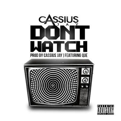 Dont Watch 專輯 Cassius Jay