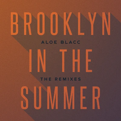 Brooklyn In The Summer (The Remixes) 專輯 Blick Bassy/Olle Nyman/Aloe Blacc/Anna Majidson/roseaux