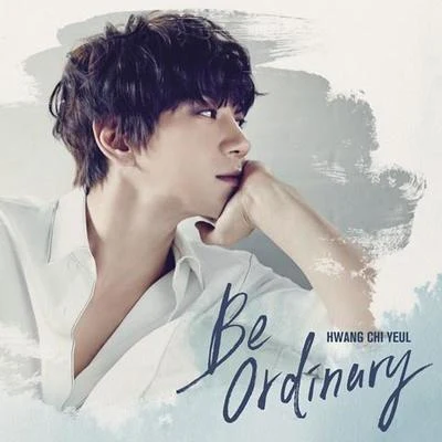 Be Ordinary 專輯 黃致列 (Hwang Chi Yeul)/Steady/루민/JK 金東旭/閔永基