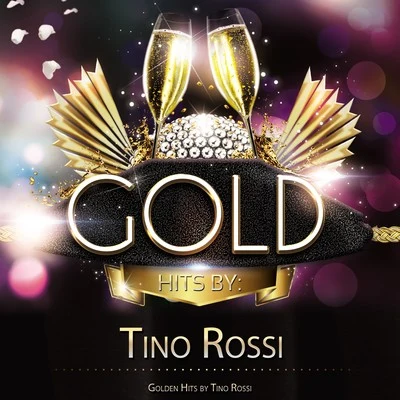 Golden Hits By Tino Rossi 专辑 Tino Rossi/Raymond Legrand