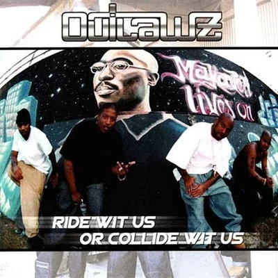 Ride Wit Us Or Collide Wit Us 專輯 Outlawz/Guce/Snoop Dogg/Buck Haven/Nephew