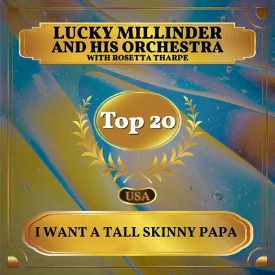 Rosetta TharpeLucky Millinder and His Orchestra I Want a Tall Skinny Papa (Billboard Hot 100 - No 17)