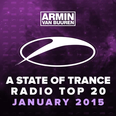 A State Of Trance Radio Top 20 - January 2015 (Including Classic Bonus Track) 专辑 Roxanne Emery/Attila Syah/Alpha Force/Feel/Nathia Kate