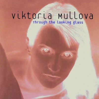 Through The Looking Glass 專輯 Viktoria Mullova