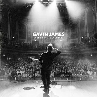 When The Party&#x27;s Over (Live) 专辑 Gavin James