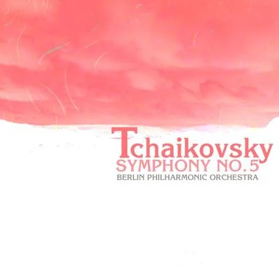 Tchaikovsky: Symphony No. 5 專輯 Berlin Philharmonic Orchestra