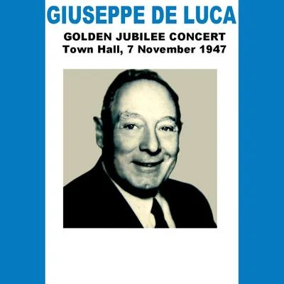 Giuseppe De Luca: Golden Jubilee Concert 專輯 Ramon Vinay/Orchestra e Coro del Palacio de Bellas Artes/Sir Thomas Beecham