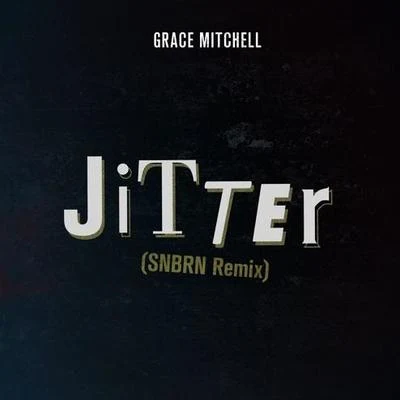 Grace Mitchell(SNBRN Remix) 專輯 SNBRN/L D R U