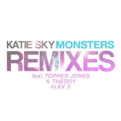 Monsters (Alex S Remix) 專輯 Katie Sky