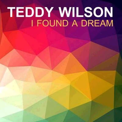 I Found A Dream 专辑 Teddy Wilson