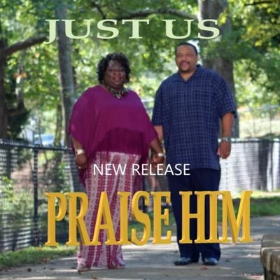 Praise HIM (feat. Ramona Allen) 專輯 Just Us