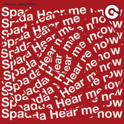 Hear Me Now (Ferreck Dawn Remix) 專輯 Spada